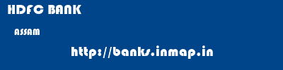 HDFC BANK  ASSAM     banks information 